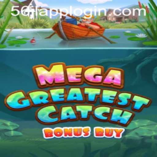 Explore the Thrills of MegaGreatestCatchBonusBuy